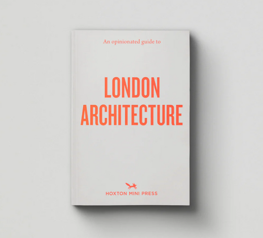LONDON ARCHITECTURE an opinionated guide to London Architecture  Hoxton MINI press
