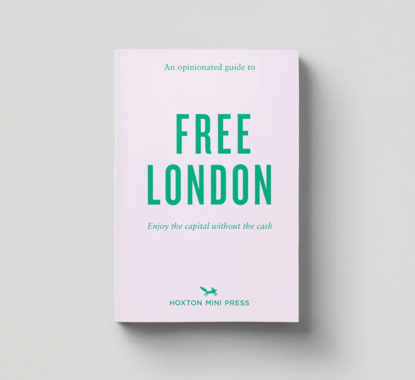 FREE LONDON an opinionated guide to Free London Hoxton MINI press