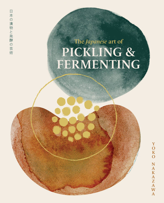 Thames and Hudson - The Japanese Art Of Pickling & Fermenting