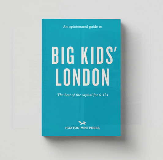 BIG KID LONDON an opinionated guide to big kid London  Hoxton MINI press
