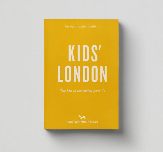 KID's LONDON an opinionated guide to kid's London  Hoxton MINI press
