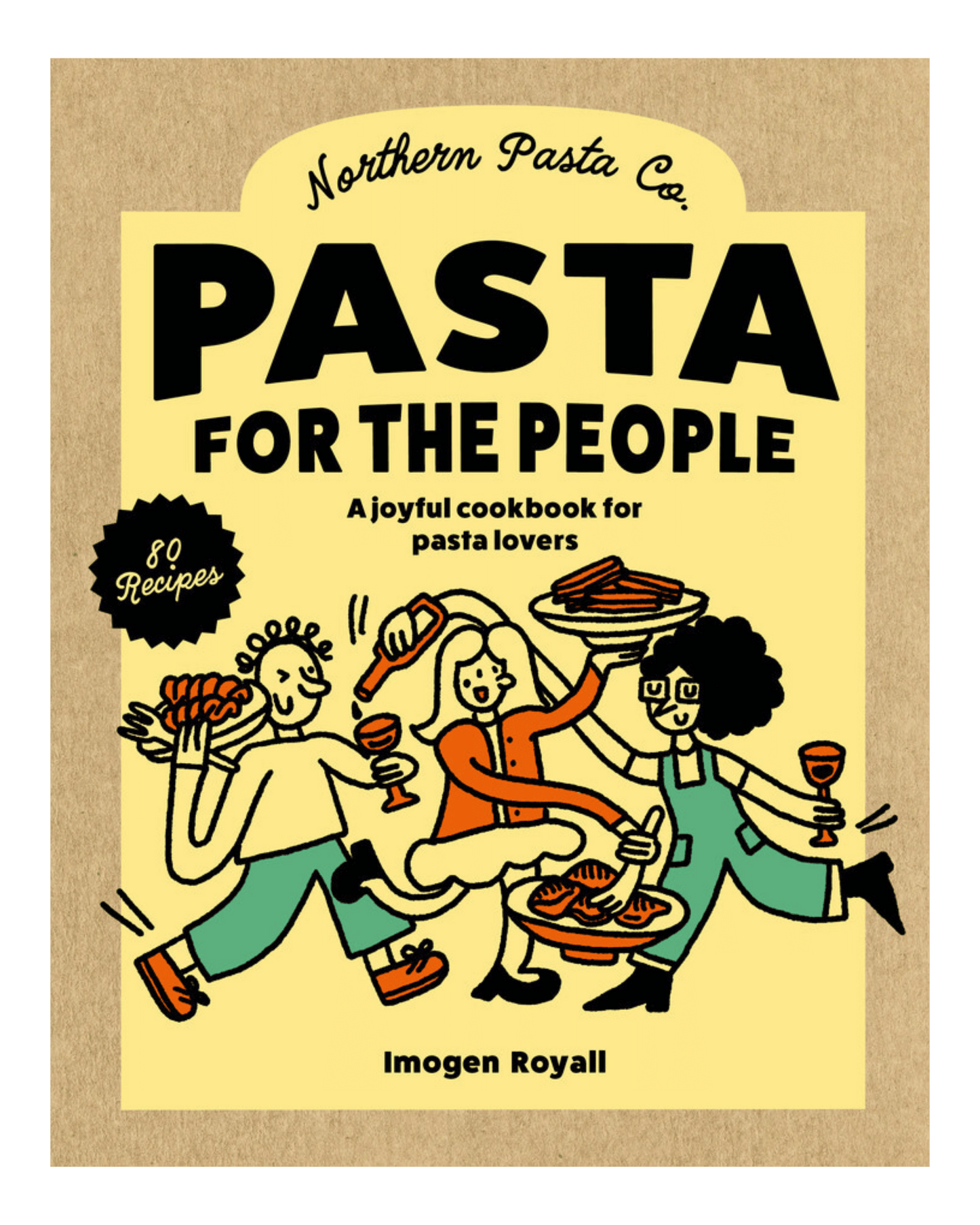 Northern Pasta Co. - AVAILABLE FROM THE 30TH APRIL: Pasta For The People - The Recipe Book